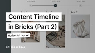 Content Timeline in Bricks (Part 2 - Horizontal layout )