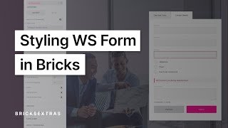 Styling WS Form in Bricks with BricksExtras