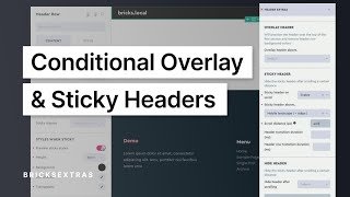 Conditional overlay/sticky headers with BricksExtras